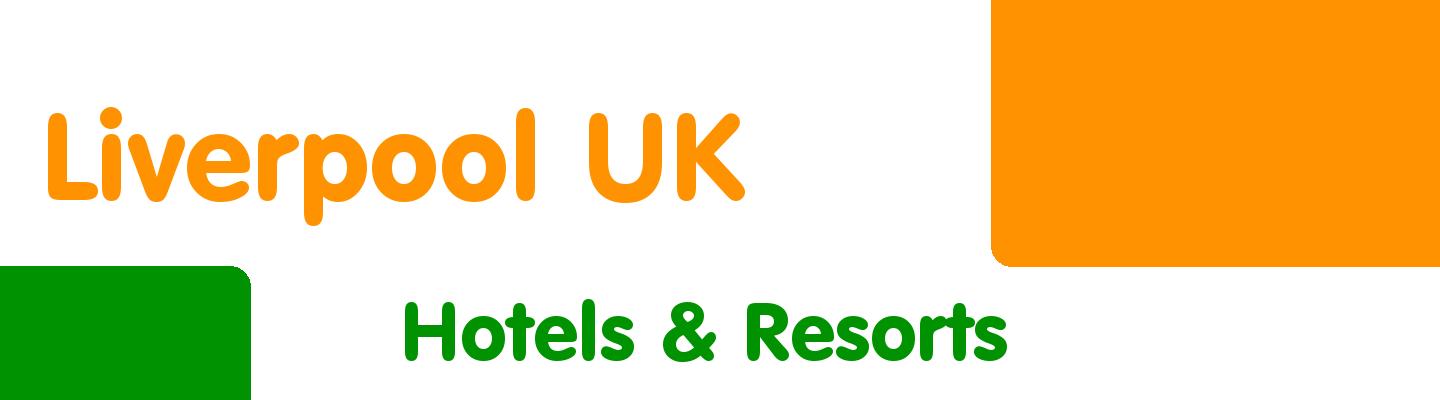 Best hotels & resorts in Liverpool UK - Rating & Reviews